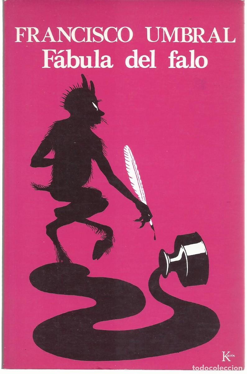 Libri di seconda mano: Francisco UMBRAL : F&aacute;bula del falo. (Ed. Kair&oacute;s, 1&ordf; edici&oacute;n, 1985)