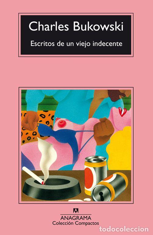 Libri di seconda mano: Escritos de un viejo indecente. - Bukowski, Charles.