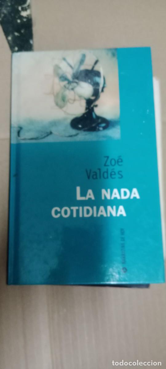 Libros de segunda mano: LA NADA COTIDIANA ZOE VALDES LIBRO CU-06