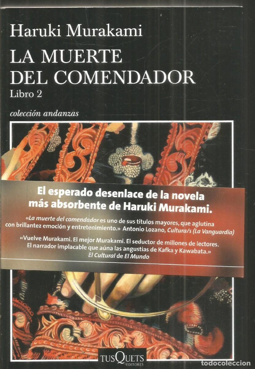 Libros de segunda mano: HARUKI MURAKAMI. LA MUERTE DEL COMENDADOR. LIBRO 2. TUSQUETS. PRIMERA EDICION