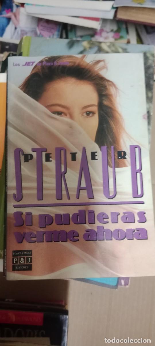 Libros de segunda mano: STRAUB PETER SI PUDIERAS VERME AHORA LIBRO CU-06