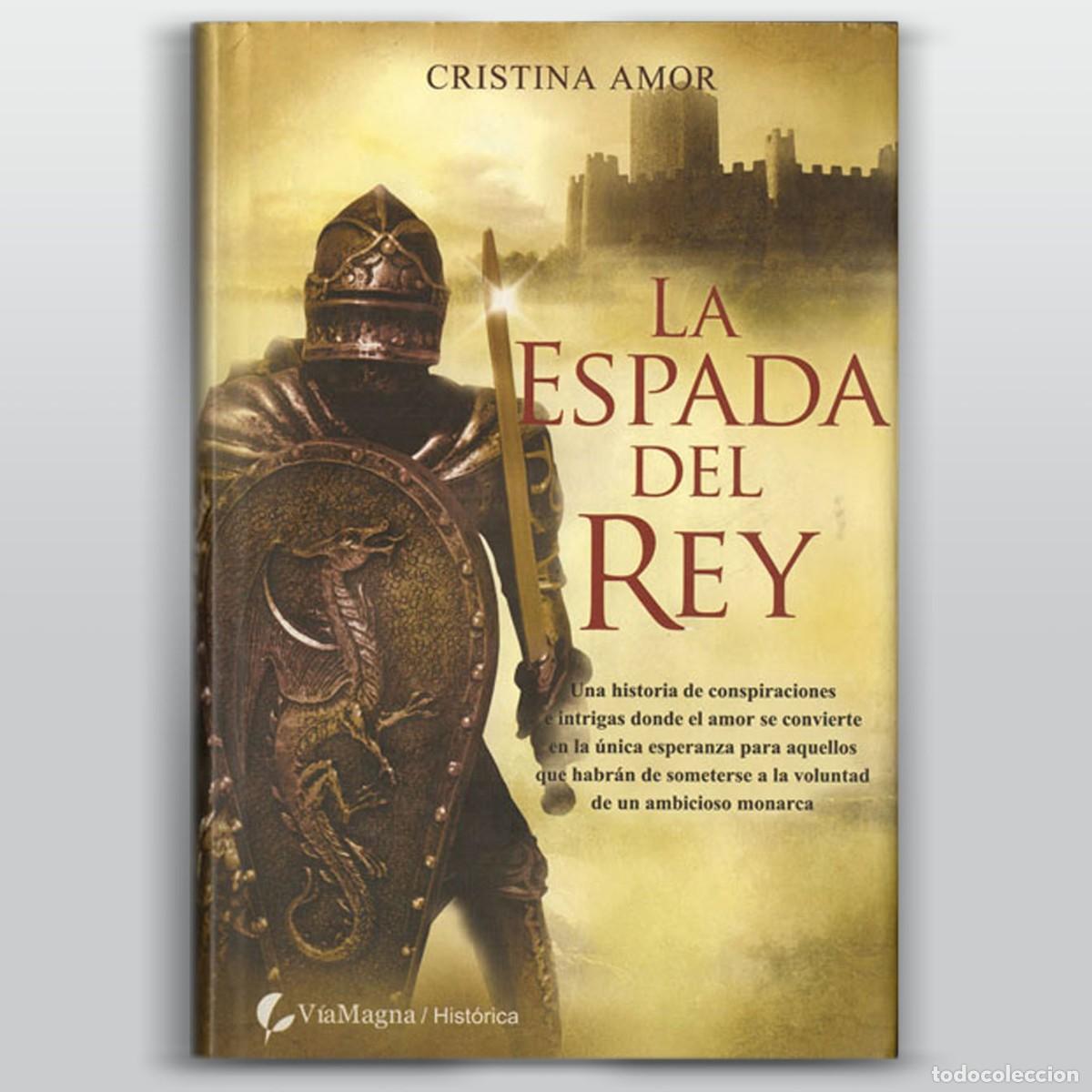 Libros de segunda mano: LA ESPADA DEL REY De Cristina Amor