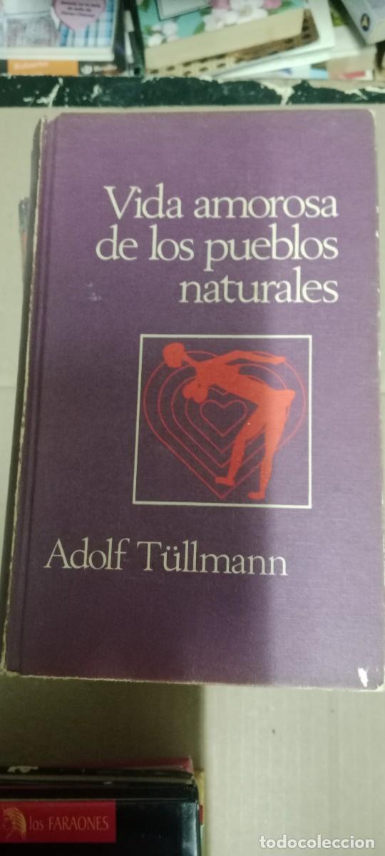 Libros de segunda mano: VIDA AMOROSA DE LOS PUEBLOS NATURALES ADOLF TULLMANN LIBRO CU-06
