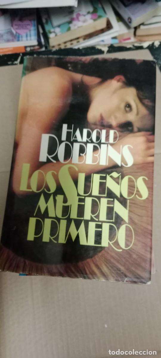 Libros de segunda mano: LOS SUE&Ntilde;OS MUEREN PRIMERO HAROLD ROBBINS LIBRO CU-06
