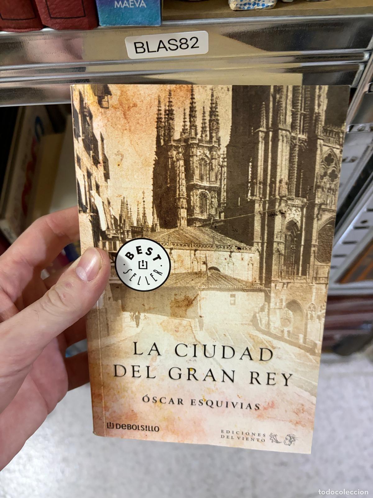 Libros de segunda mano: BLAS82 &Oacute;scar Esquivias La ciudad del gran rey Debolsillo / Ediciones del Viento