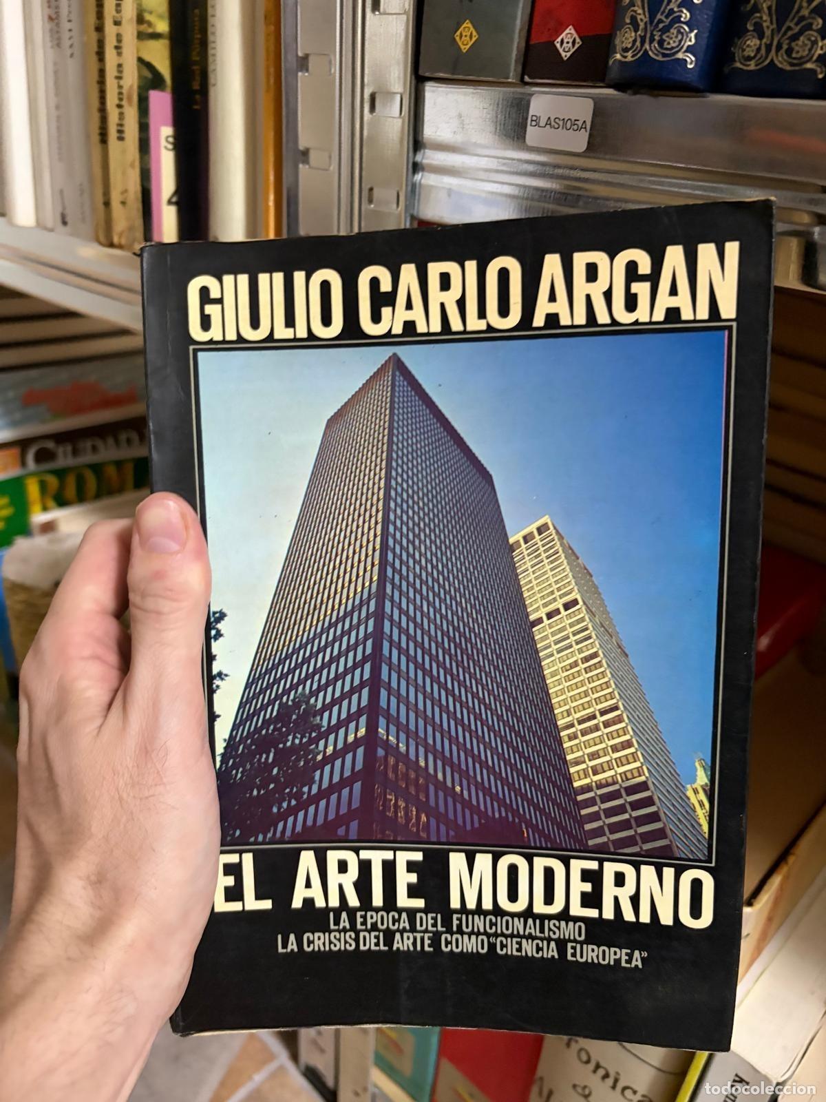 Libros de segunda mano: BLAS105A Giulio Carlo Argan El arte moderno 2