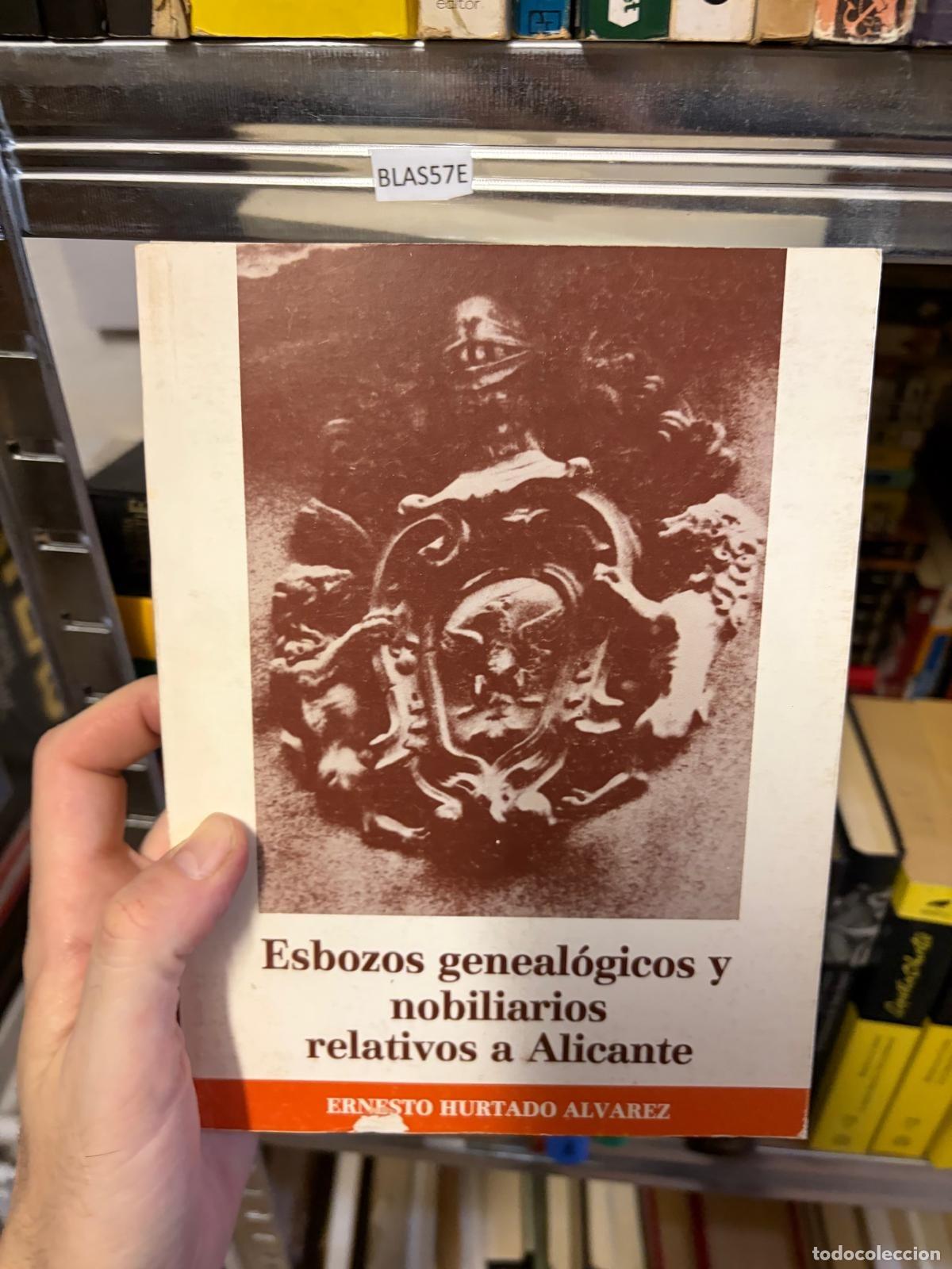 Libros de segunda mano: BLAS57E Esbozos geneal&oacute;gicos y nobiliarios relativos a Alicante Ernesto Hurtado Alvarez