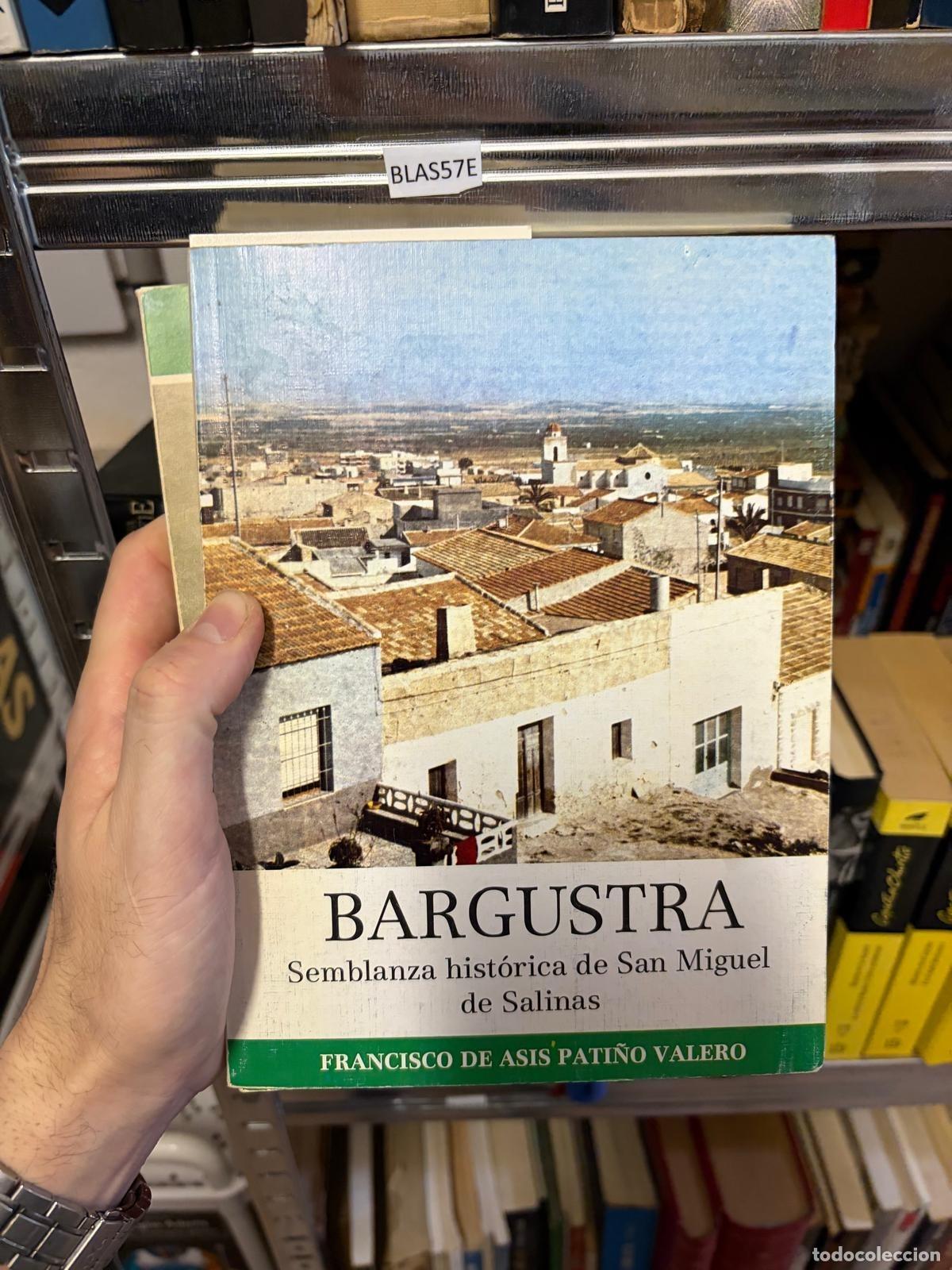 Libros de segunda mano: BLAS57E BARGUSTRA. Semblanza hist&oacute;rica de San Miguel de Salinas Francisco de As&iacute;s Pati&ntilde;o Valero