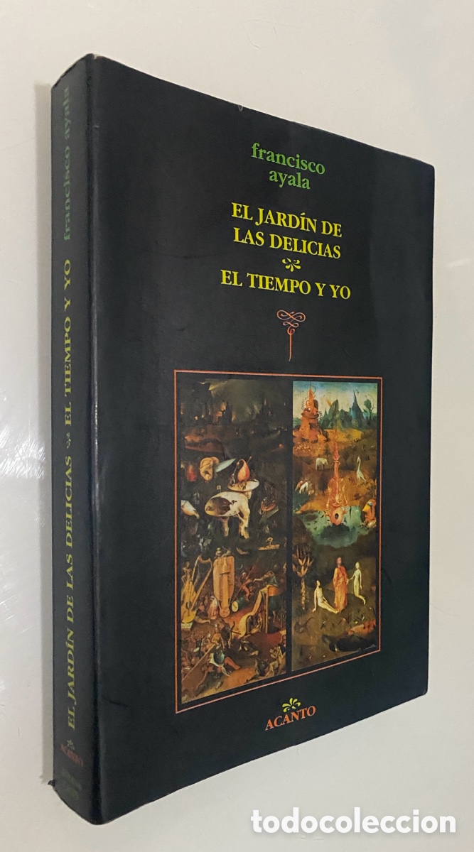 Libros de segunda mano: El jard&iacute;n de las delicias / El tiempo y yo - AYALA, Francisco