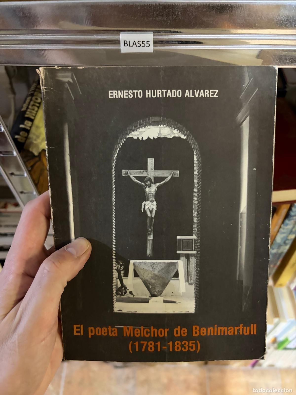 Libros de segunda mano: BLAS55 El poeta Melchor de Benimartfull (1781-1835) Ernesto Hurtado Alvarez