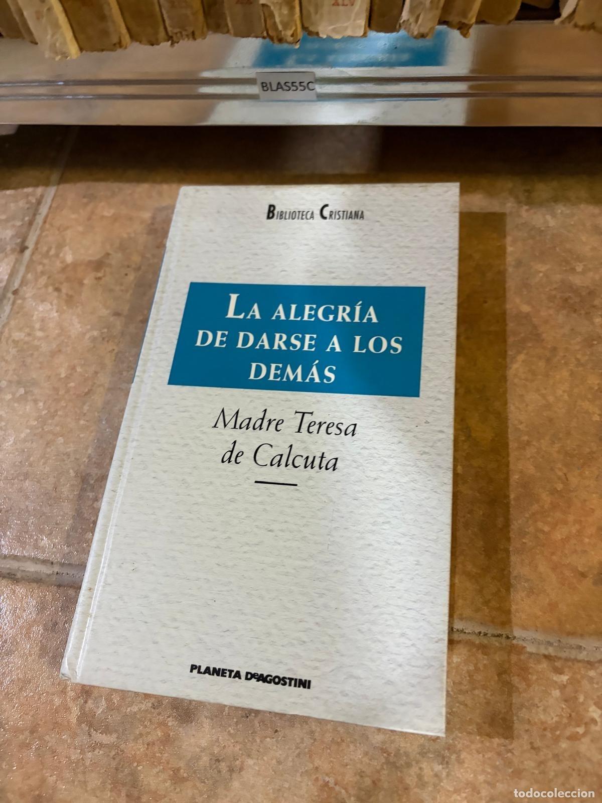 Libros de segunda mano: BLAS55C La alegr&iacute;a de darse a los dem&aacute;s Madre Teresa de Calcuta Planeta DeAgostini