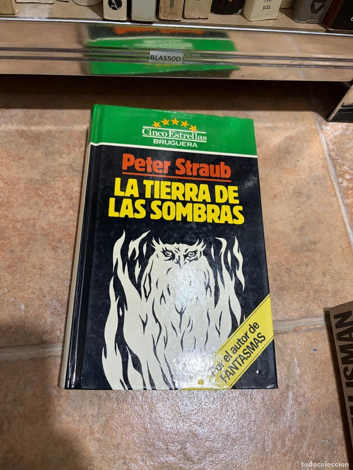 Libros de segunda mano: BLAS50D La tierra de las sombras Peter Straub Bruguera Cinco Estrellas n&ordm; 90