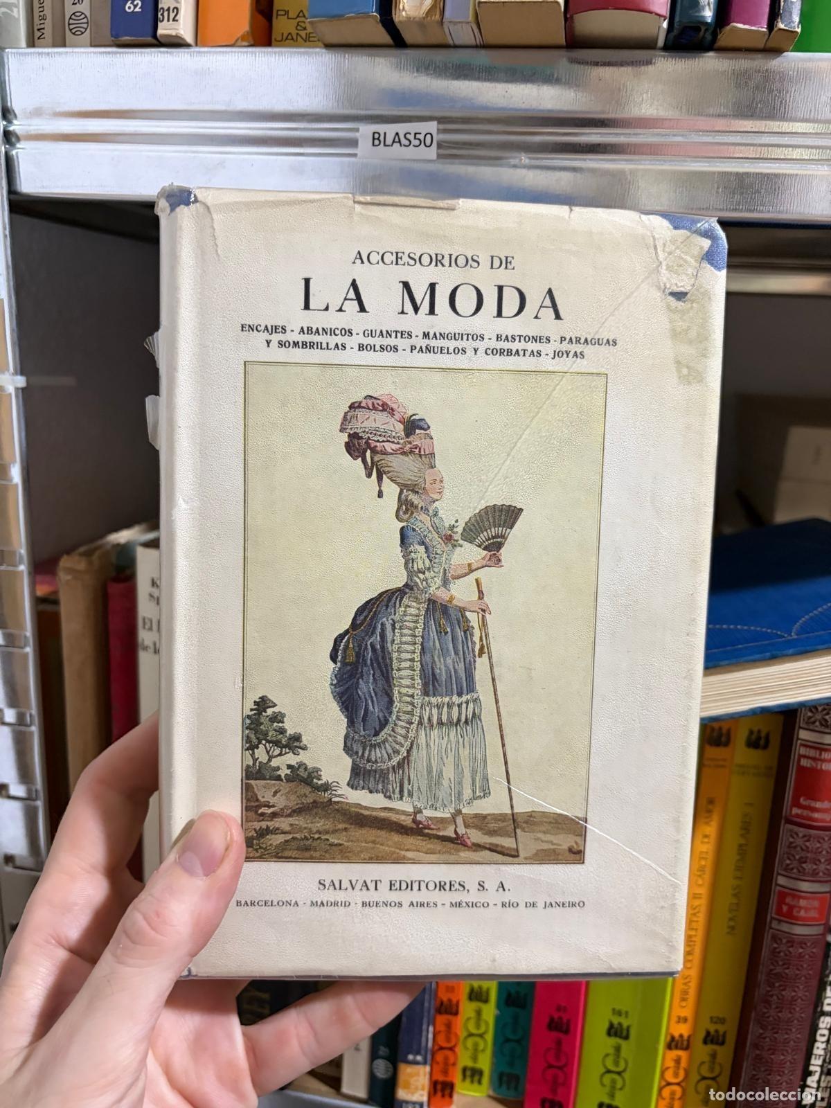 Libros de segunda mano: BLAS50 Accesorios de la moda. Encajes, abanicos, guantes, bastones, paraguas, bolsos y joyas. Salvat