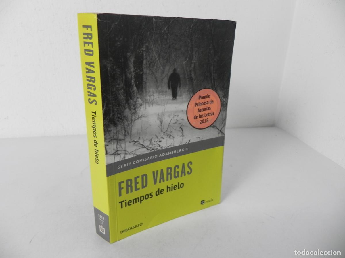 Libros de segunda mano: TIEMPOS DE HIELO (FRED VARGAS) SIRUELA/DEBOLSILLO-2018