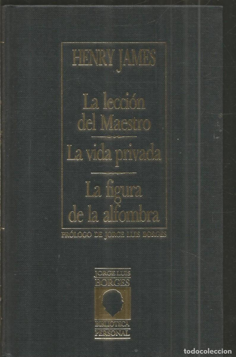 Libros de segunda mano: HENRY JAMES. LA LECCION DEL MAESTRO/LA VIDA PRIVADA/LA FIGURA DE LA ALFOMBRA. HYSPAMERICA BORGES