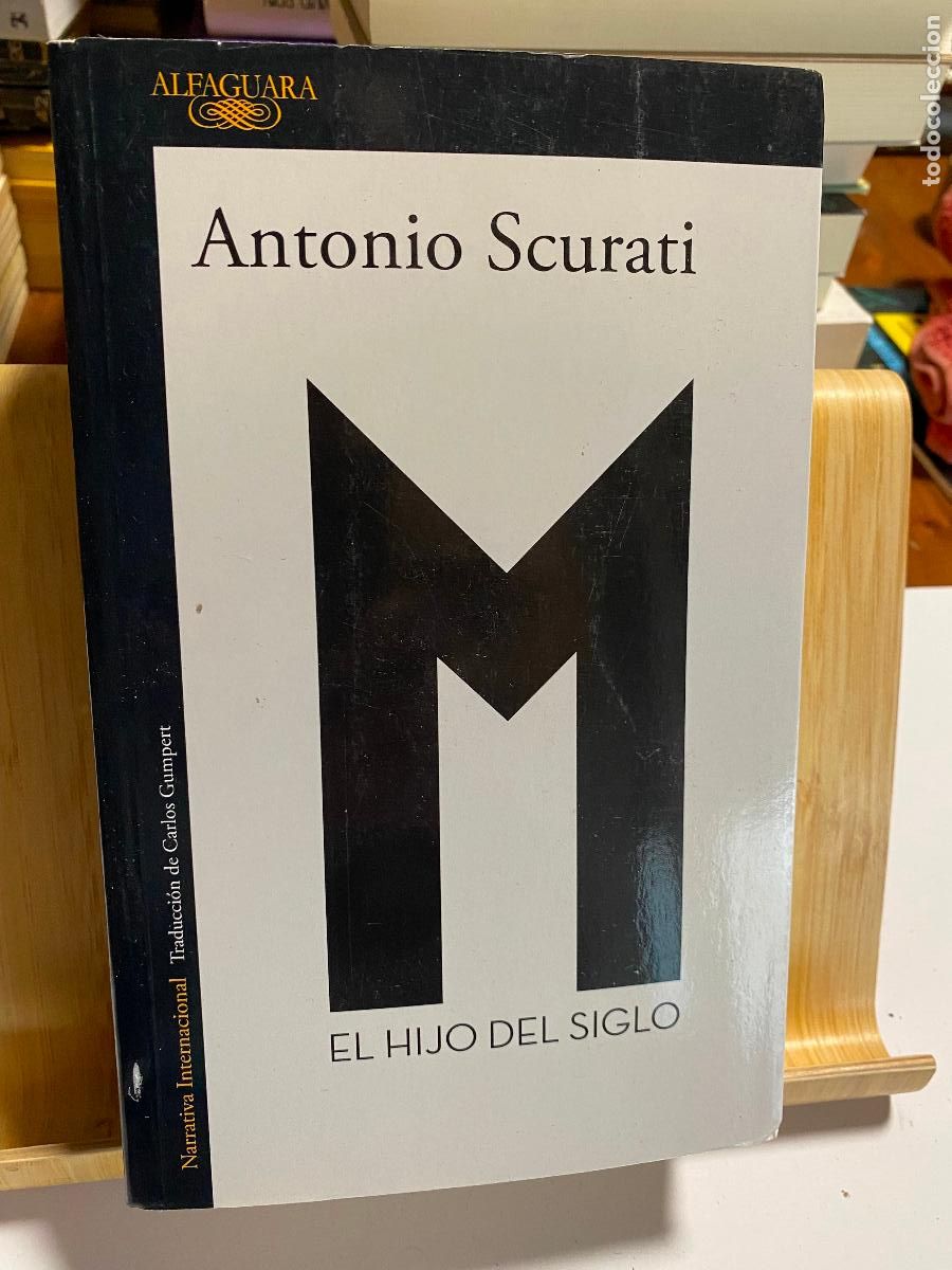 Libros de segunda mano: M. EL HIJO DEL SIGLO. ANTONIO SCURATI. EDITORIAL ALFAGUARA