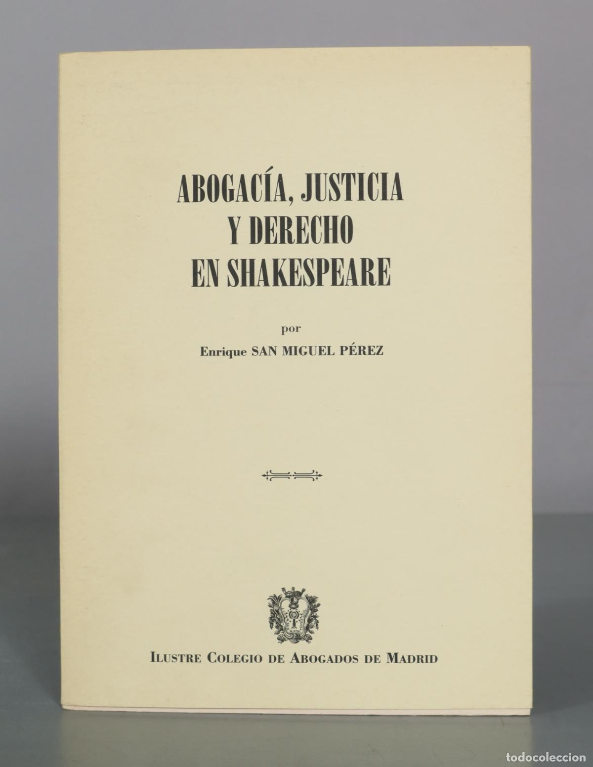 Libros de segunda mano: Abogac&iacute;a, justicia y derecho en Shakespeare - Enrique San Miguel P&eacute;rez - Ilustre Colegio de Abogados