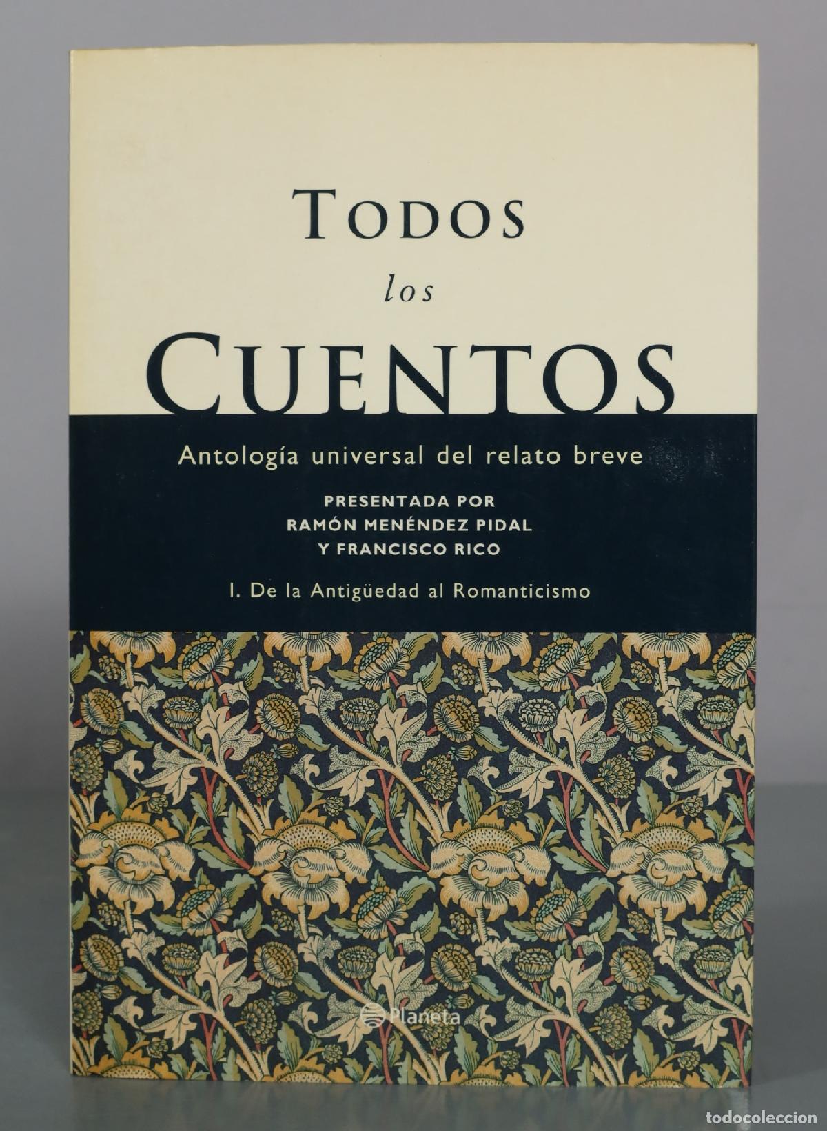 Libros de segunda mano: Todos los cuentos - Antolog&iacute;a universal del relato breve - Ram&oacute;n Men&eacute;ndez Pidal, Francisco Rico - I.