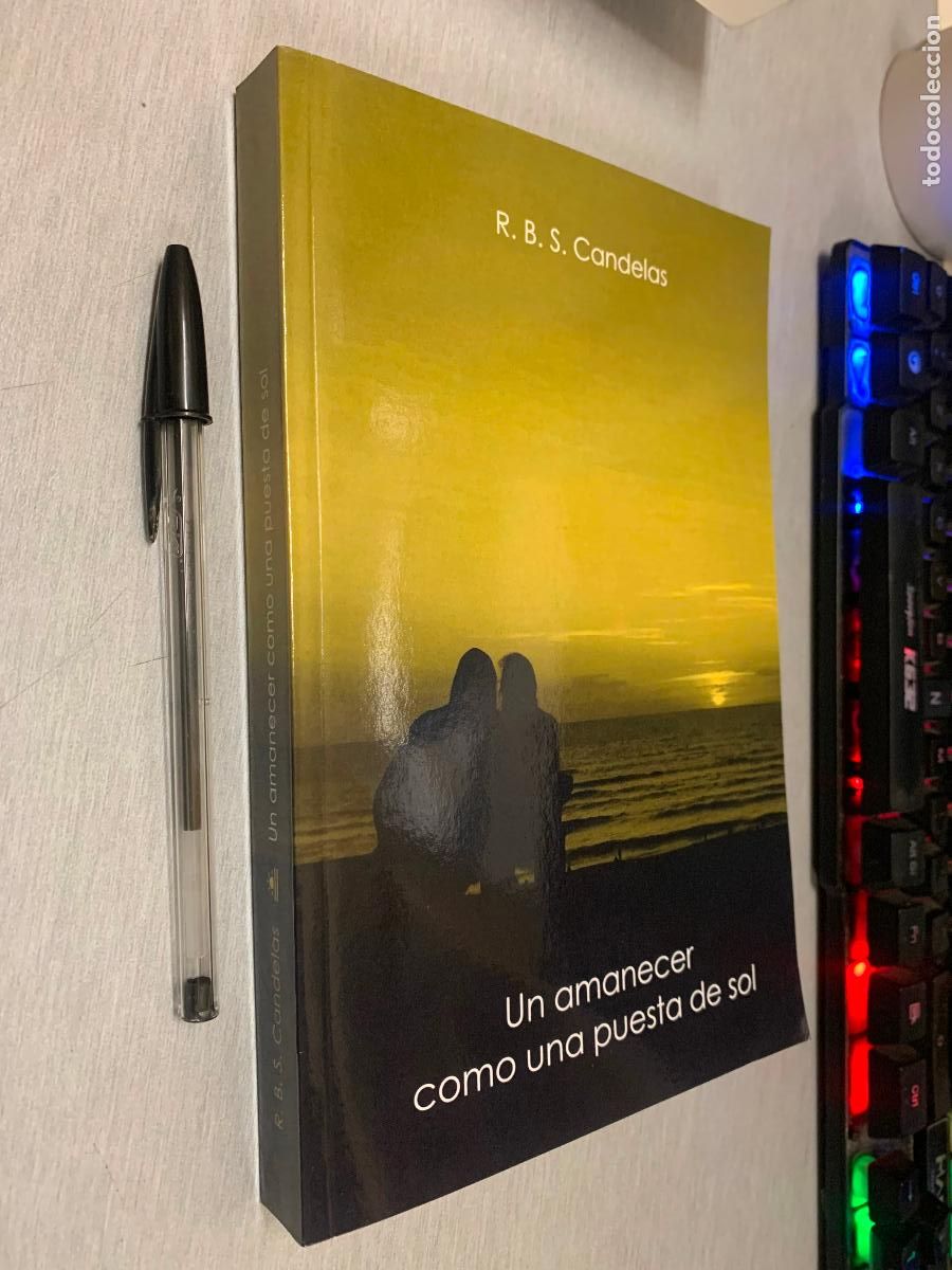 Libros de segunda mano: UN AMANECER COMO UNA PUESTA DE SOL / R. B. S. CANDELAS / RAM&Oacute;N CANDELAS P&Eacute;REZ 1&ordf; EDICI&Oacute;N 2023