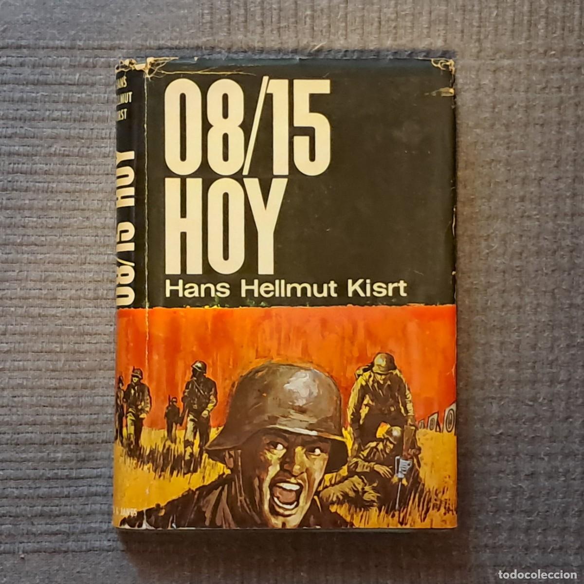 Libros de segunda mano: 08/15 HOY (CONTINUACI&Oacute;N DE LA TRILOG&Iacute;A 08/15) - HAMS HELMUT KIRSCH