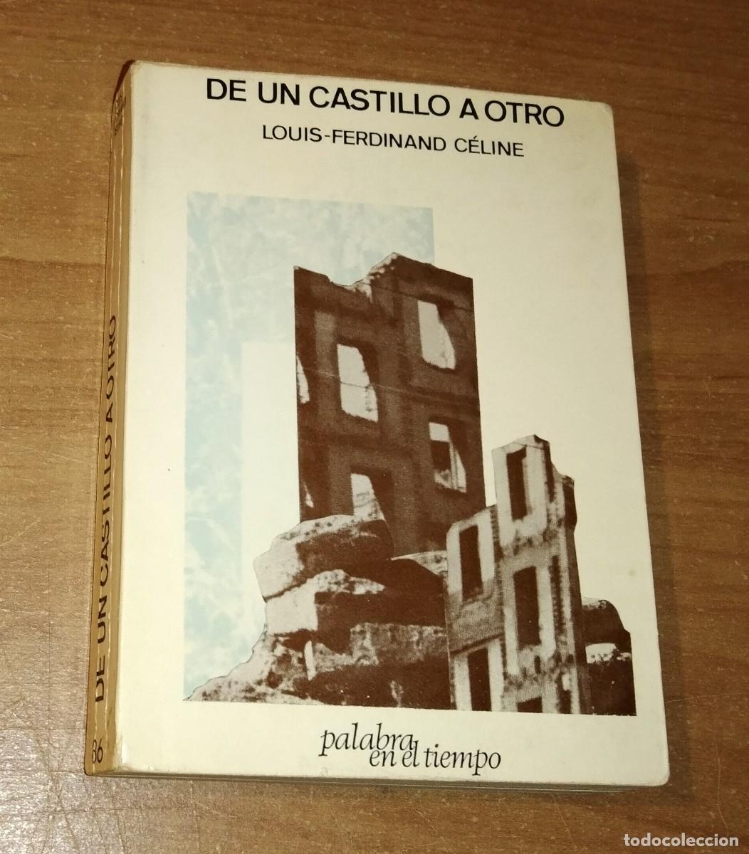 Libros de segunda mano: LOUIS-FERDINAND C&Eacute;LINE - DE UN CASTILLO A OTRO - LUMEN, 1972 [PRIMERA EDICI&Oacute;N EN ESPA&Ntilde;A]