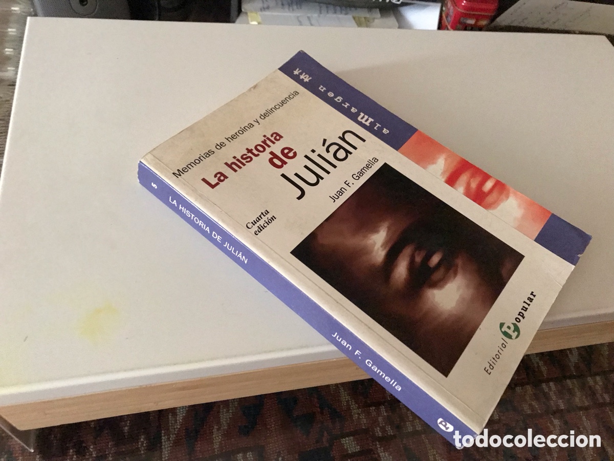 Libros de segunda mano: La historia de Juli&aacute;n. Juan F. Gamella. Memorias de hero&iacute;na y delincuencia