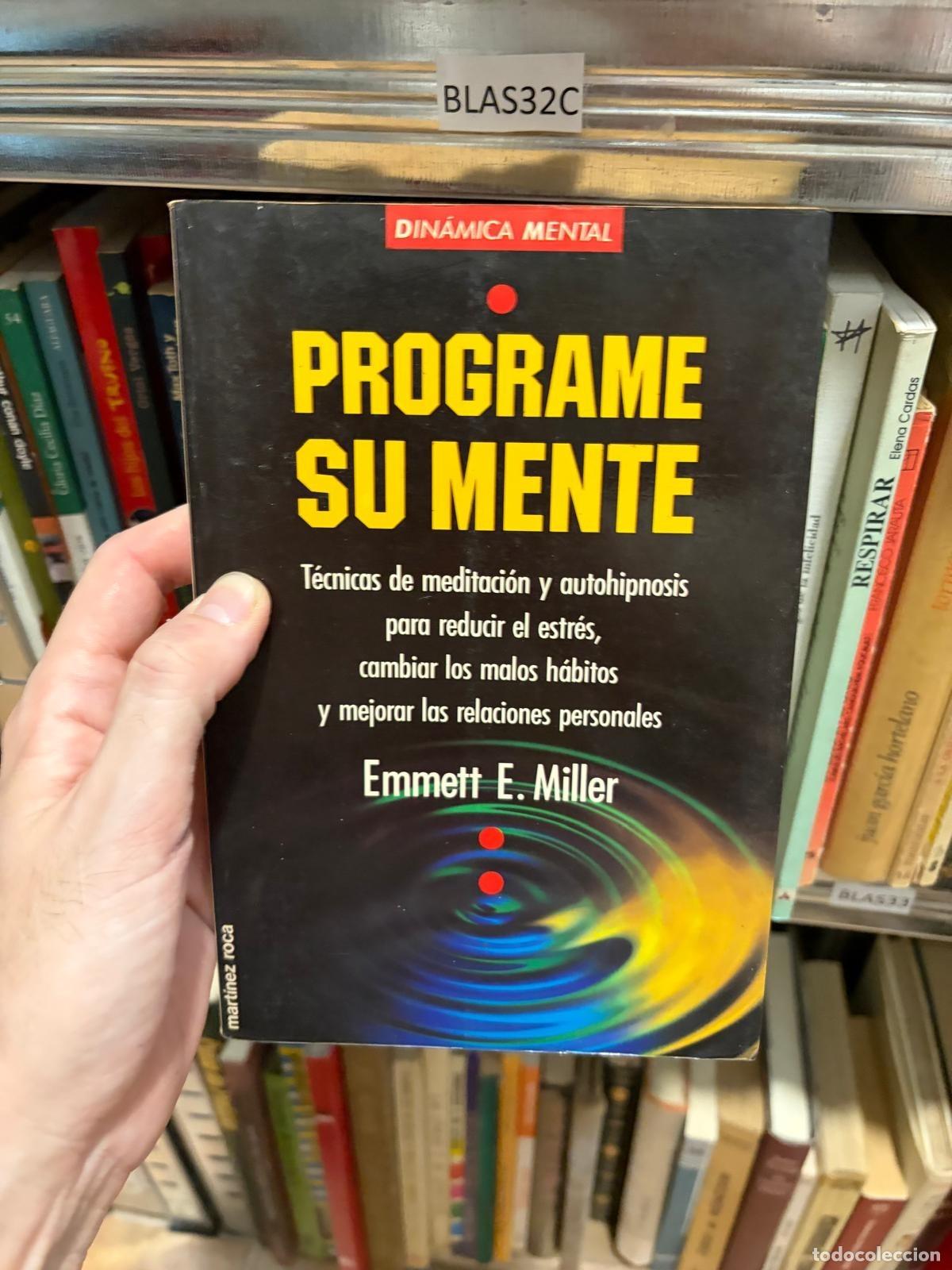 Libros de segunda mano: BLAS32C &mdash; Programe su mente &mdash; Emmett E. Miller &mdash; Mart&iacute;nez Roca