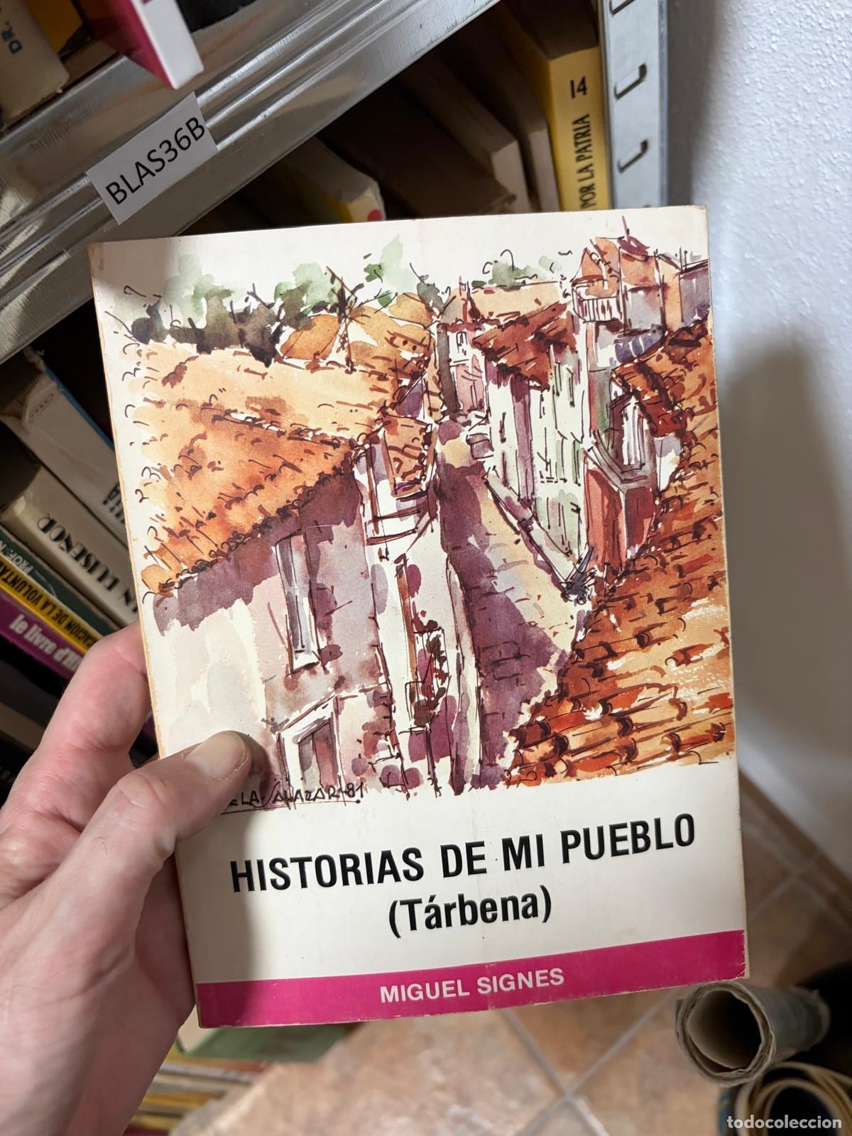 Libros de segunda mano: BLAS36B &mdash; Historias de mi pueblo (T&aacute;rbena) &mdash; Miguel Signes