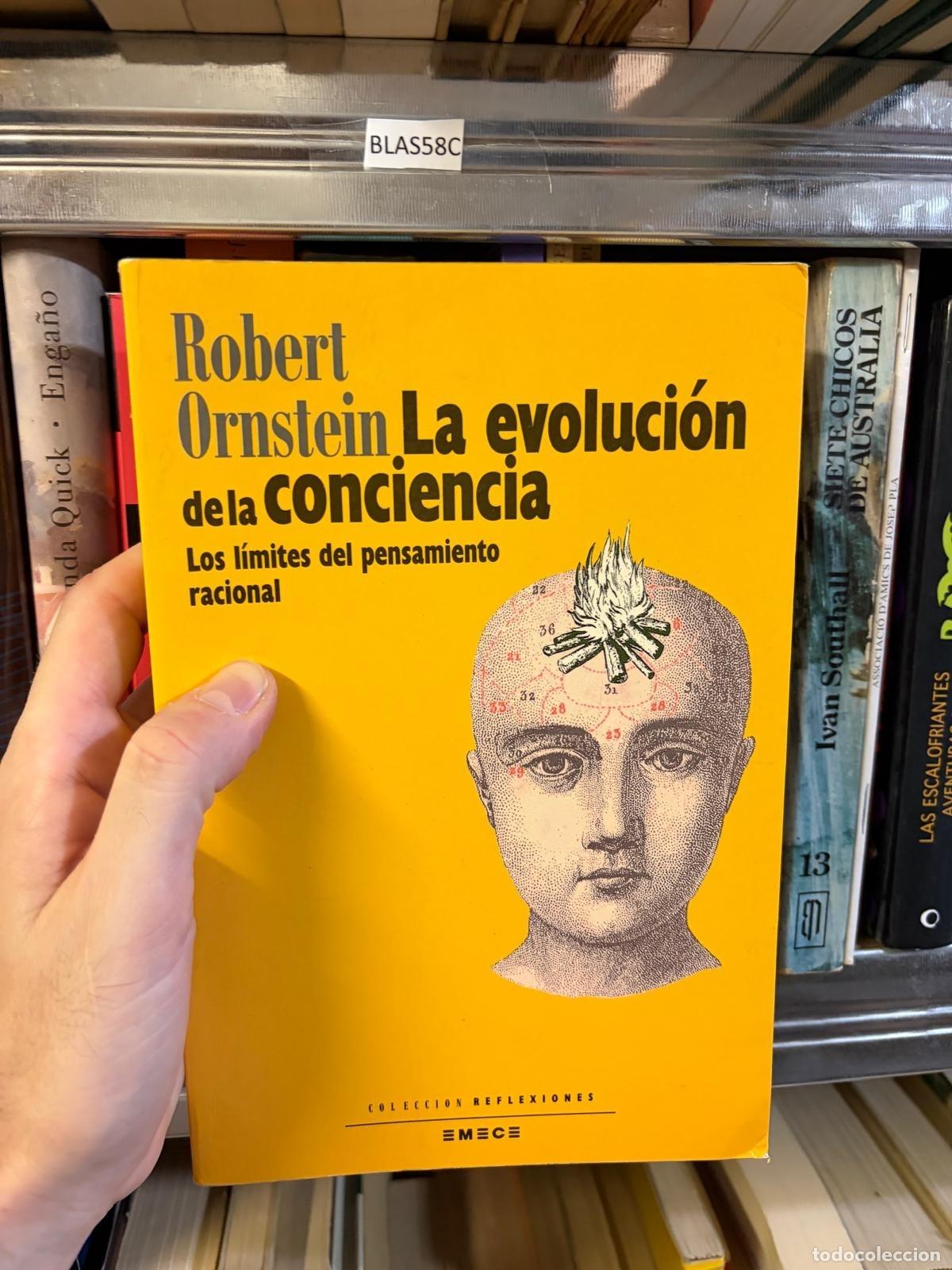 Libros de segunda mano: BLAS58C Robert Ornstein La evoluci&oacute;n de la conciencia. Los l&iacute;mites del pensamiento racional Emec&eacute;