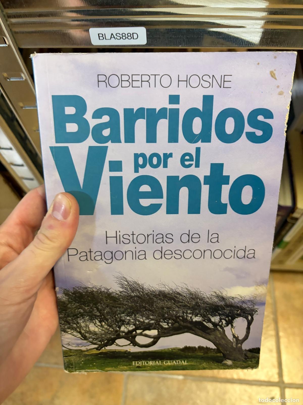 Libri di seconda mano: BLAS88D Roberto Hosne Barridos por el viento. Historias de la Patagonia desconocida Editorial Guadal