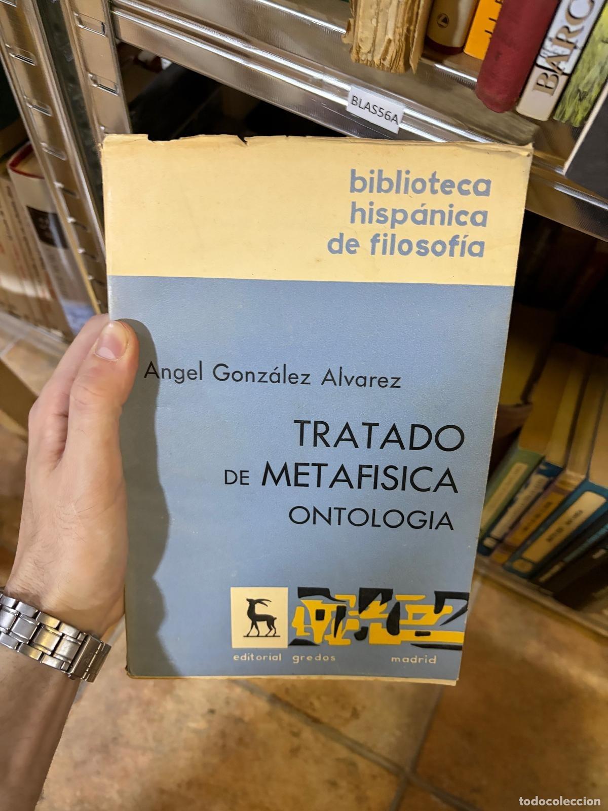 Libros de segunda mano: BLAS64A &Aacute;ngel Gonz&aacute;lez &Aacute;lvarez Tratado de Metaf&iacute;sica. Ontolog&iacute;a Gredos