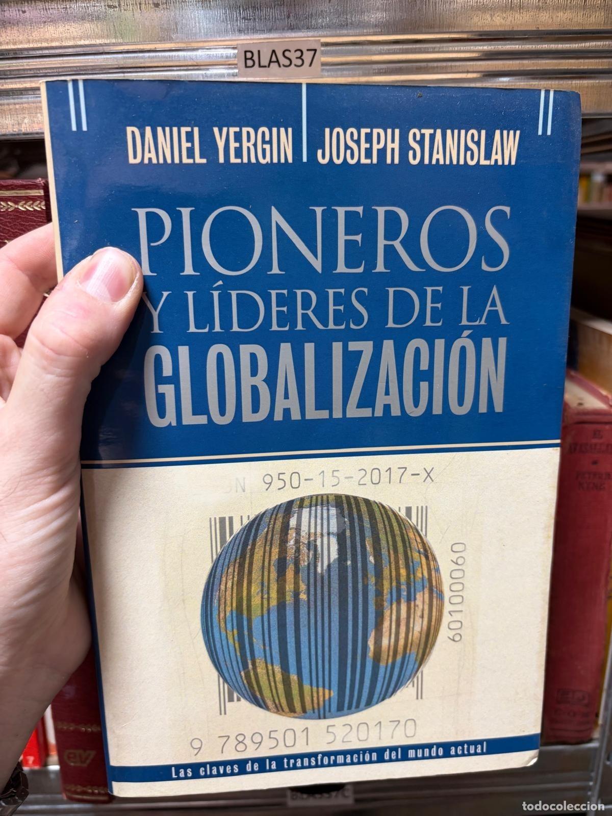 Libros de segunda mano: BLAS37 Daniel Yergin y Joseph Stanislaw Pioneros y l&iacute;deres de la globalizaci&oacute;n Javier Vergara Editor