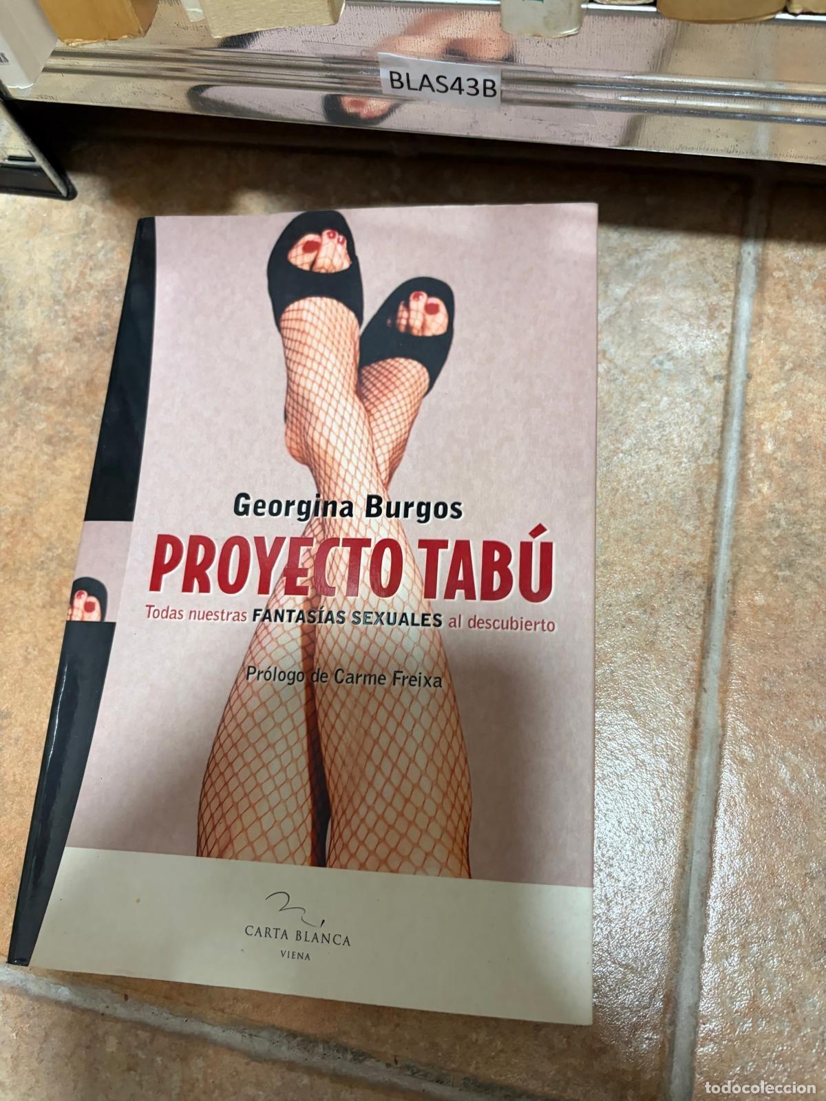Libros de segunda mano: BLAS43B Georgina Burgos Proyecto Tab&uacute;. Todas nuestras fantas&iacute;as sexuales al descubierto Carta Blanca