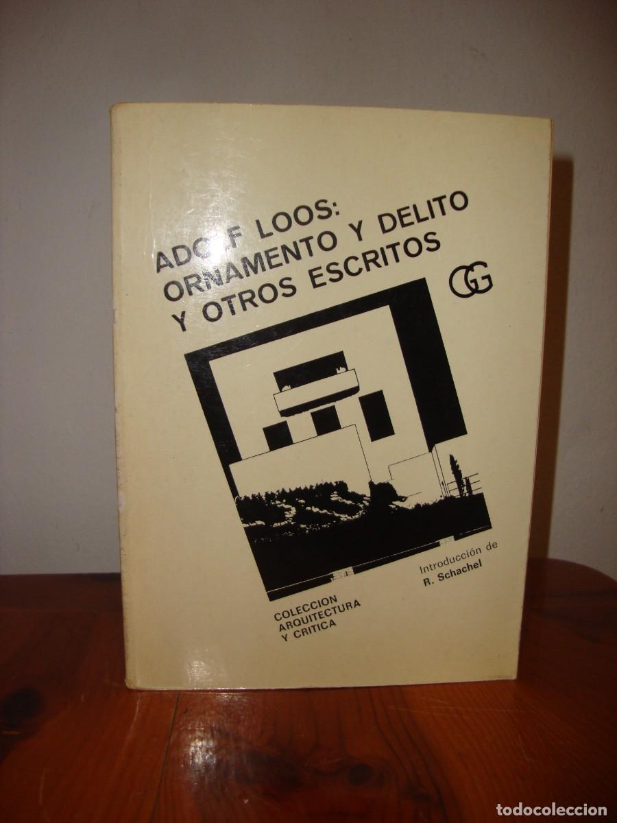 Libros de segunda mano: ORNAMENTO Y DELITO Y OTROS ESCRITOS (GUSTAVO GILI) - ADOLF LOOS
