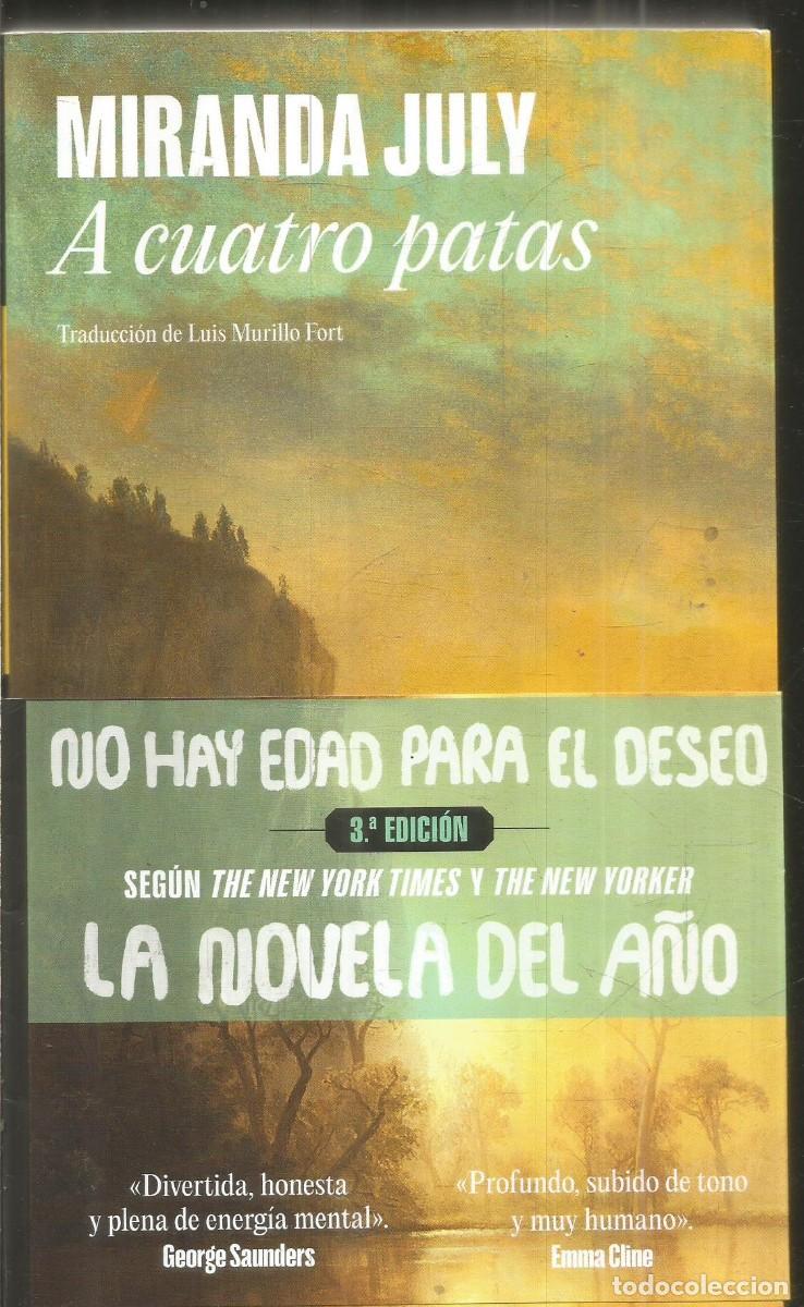 Libros de segunda mano: MIRANDA JULY. A CUATRO PATAS. RANDOM HOUSE. PRIMERA EDICION