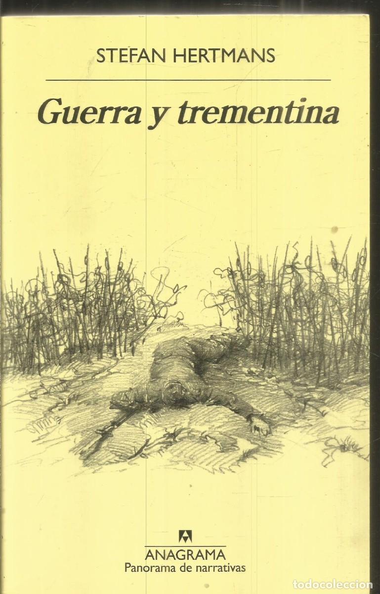 Libros de segunda mano: STEFAN HERTMANS. GUERRA Y TREMENTINA. ANAGRAMA. PRIMERA EDICION