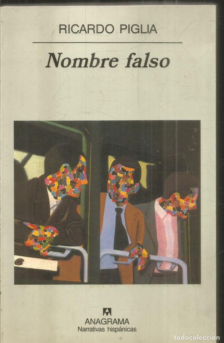 Libros de segunda mano: RICARDO PIGLIA. NOMBRE FALSO. ANAGRAMA. PRIMERA EDICION