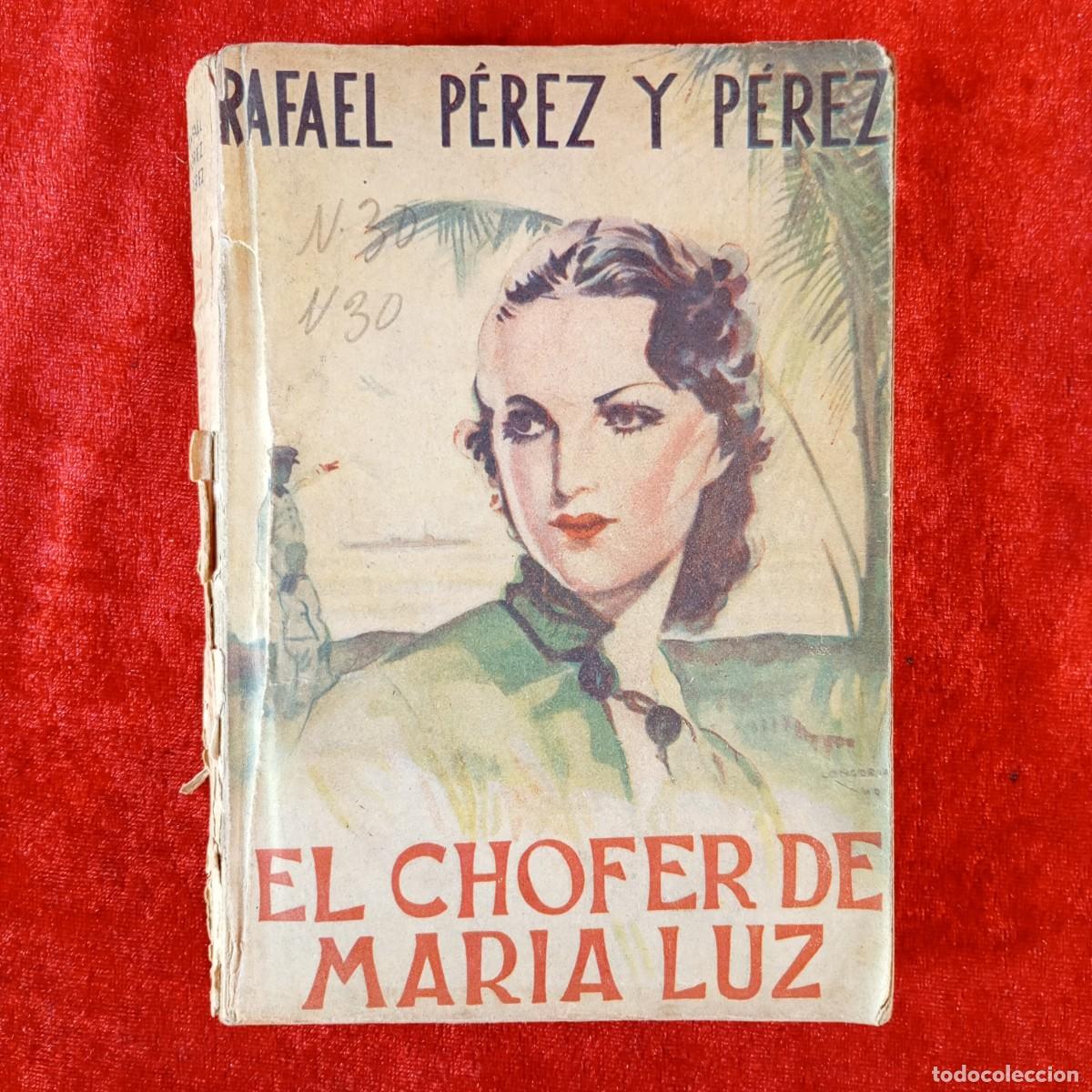 Libros de segunda mano: EL CHOFER DE MARIA LUZ - RAFAEL P&Eacute;REZ Y P&Eacute;REZ - NUEVA COLECCI&Oacute;N HOGAR / 2149