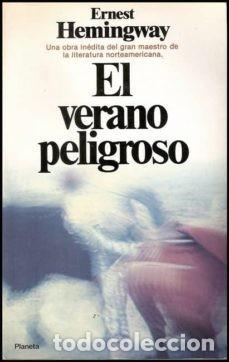 Libros de segunda mano: EL VERANO PELIGROSO - ERNEST HEMINGWAY - PLANETA **T53