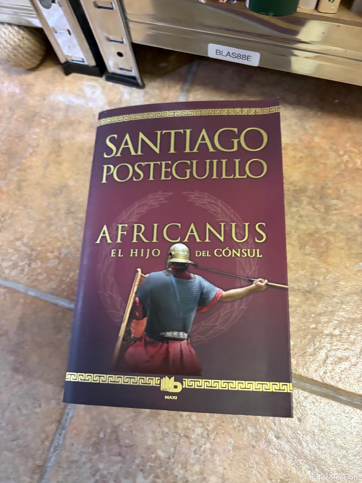 Libros de segunda mano: BLAS88E Santiago Posteguillo - Africanus: El hijo del c&oacute;nsul - Maxi