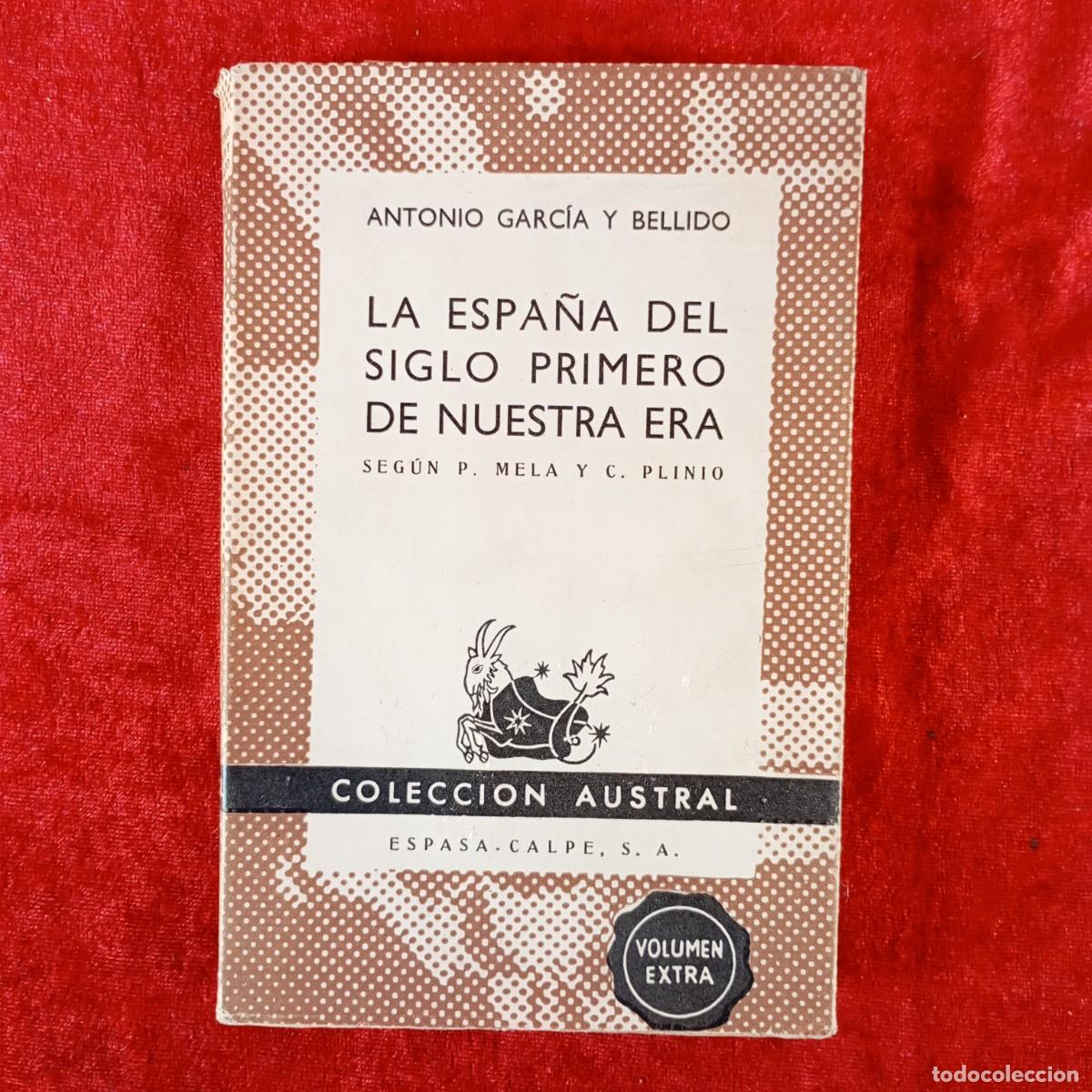 Libros de segunda mano: LA ESPA&Ntilde;A DEL SIGLO PRIMERO DE NUESTRA ERA - ANTONIO GARC&Iacute;A Y BELLIDO - AUSTRAL - 1947 / 2162