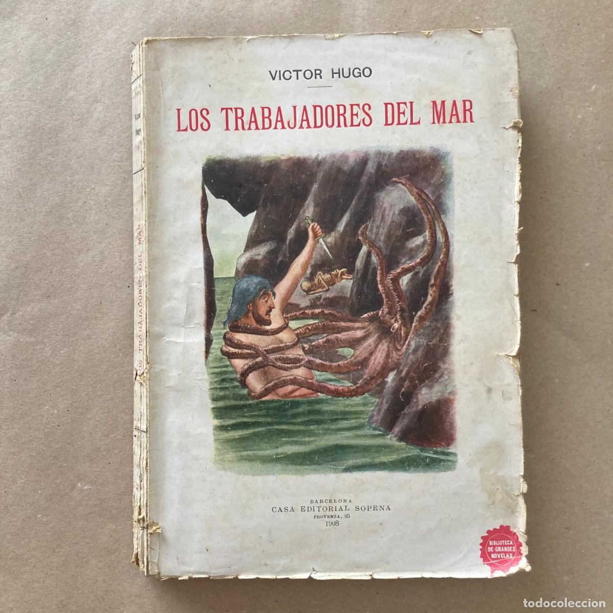 Libros de segunda mano: LIBRO LOS TRABAJADORES DEL MAR, VICTOR HUGO, SOPENA, 1908