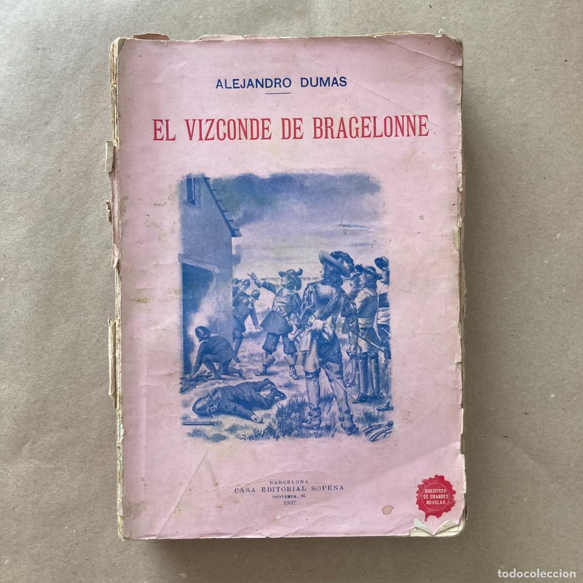 Libros de segunda mano: LIBRO EL VIZCONDE DE BRAGELONNE, ALEJANDRO DUMAS, SOPENA 1907