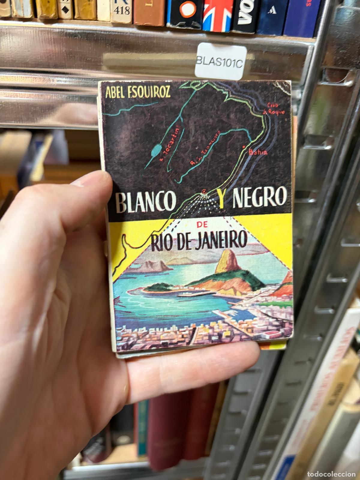 Libros de segunda mano: BLAS101C Abel Esquiroz Blanco y negro de R&iacute;o de Janeiro