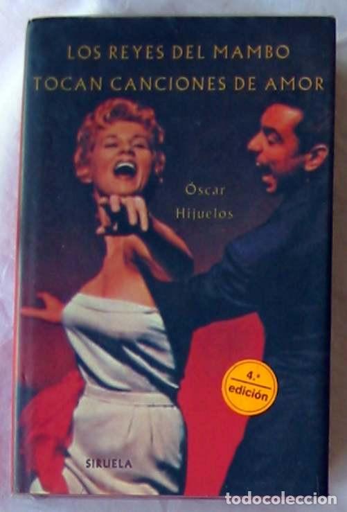 Libros de segunda mano: LOS REYES DEL MAMBO TOCAN CANCIONES DE AMOR - OSCAR HIJUELOS - ED. SIRUELA 1990 - VER