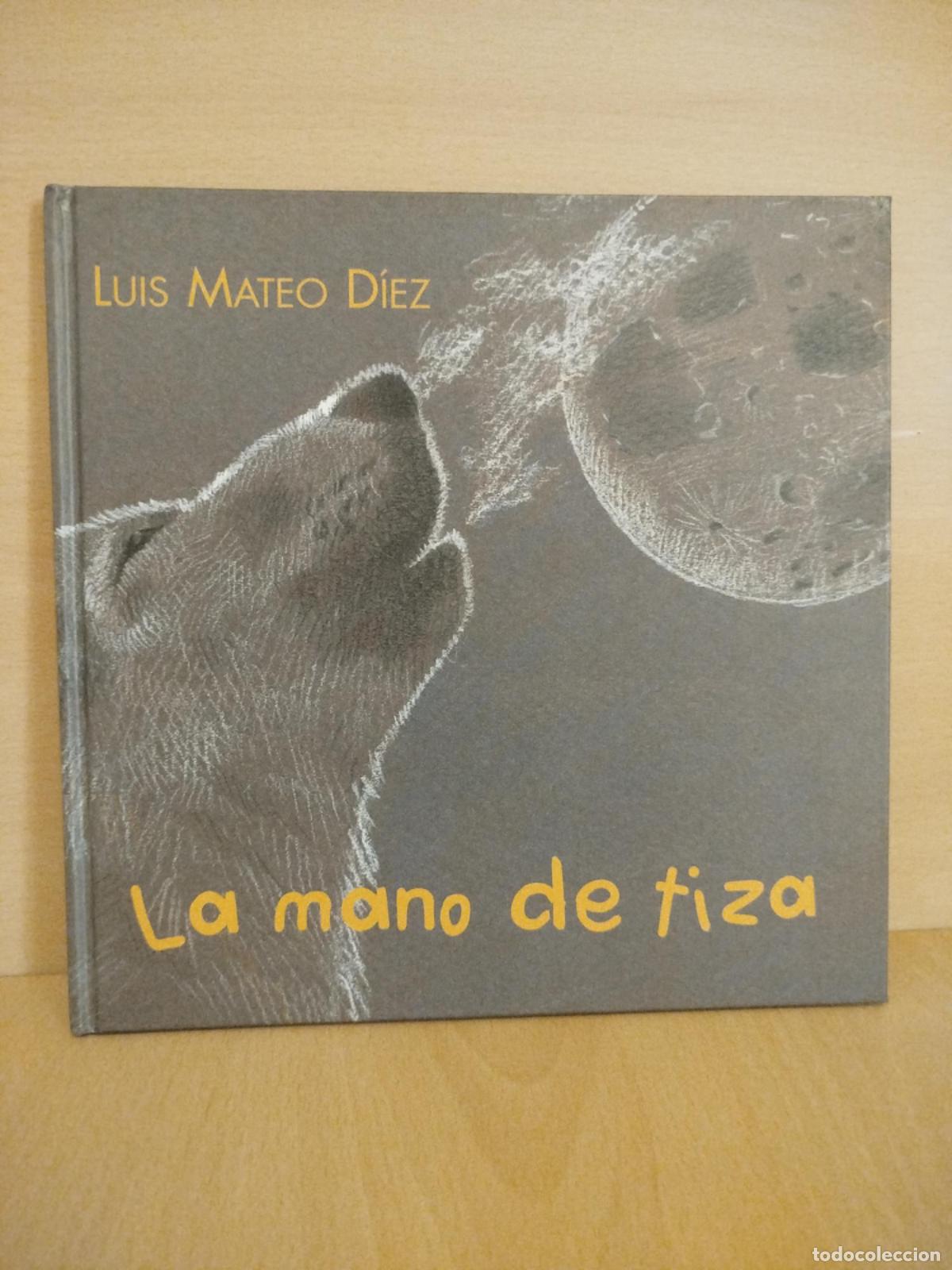 Libros de segunda mano: La mano de tiza - Mateo D&iacute;ez, Luis
