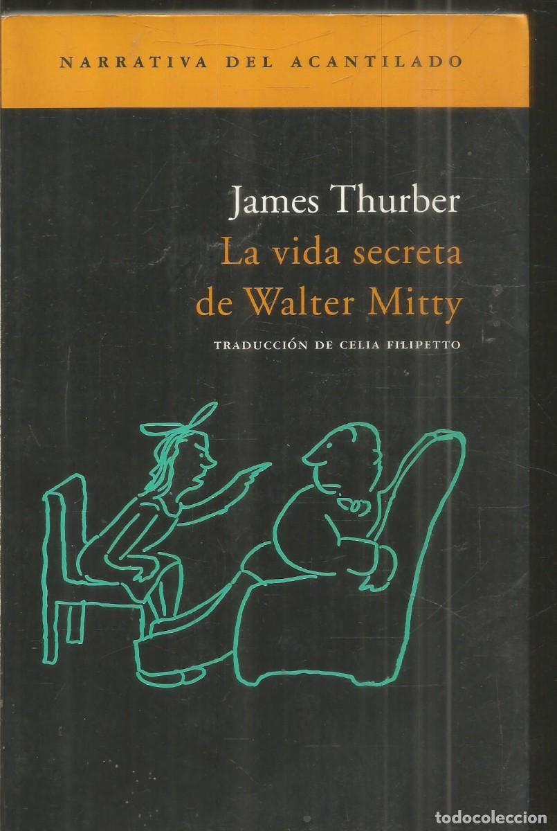 Libros de segunda mano: JAMES THURBER. LA VIDA SECRETA DE WALTER MITTY. ACANTILADO. PRIMERA EDICION