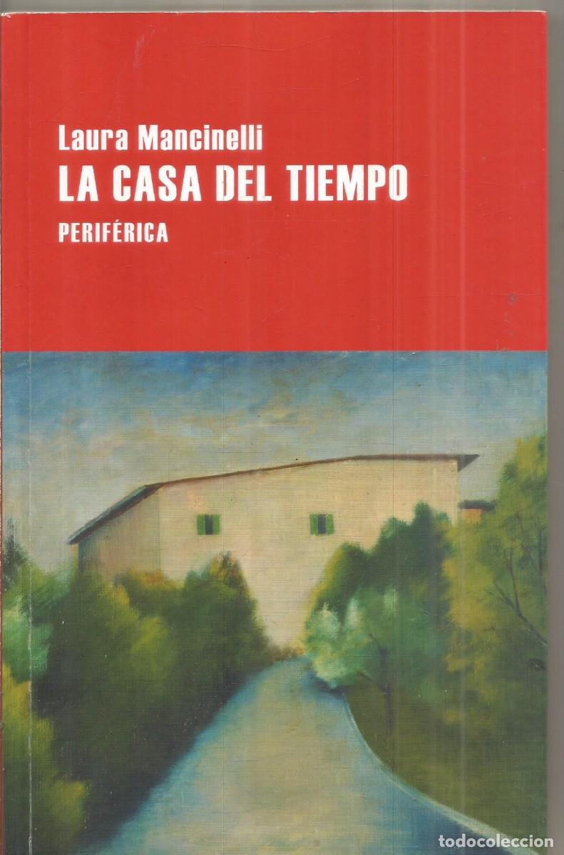 Libros de segunda mano: LAURA MANCINELLI. LA CASA DEL TIEMPO. PERIFERICA. PRIMERA EDICION