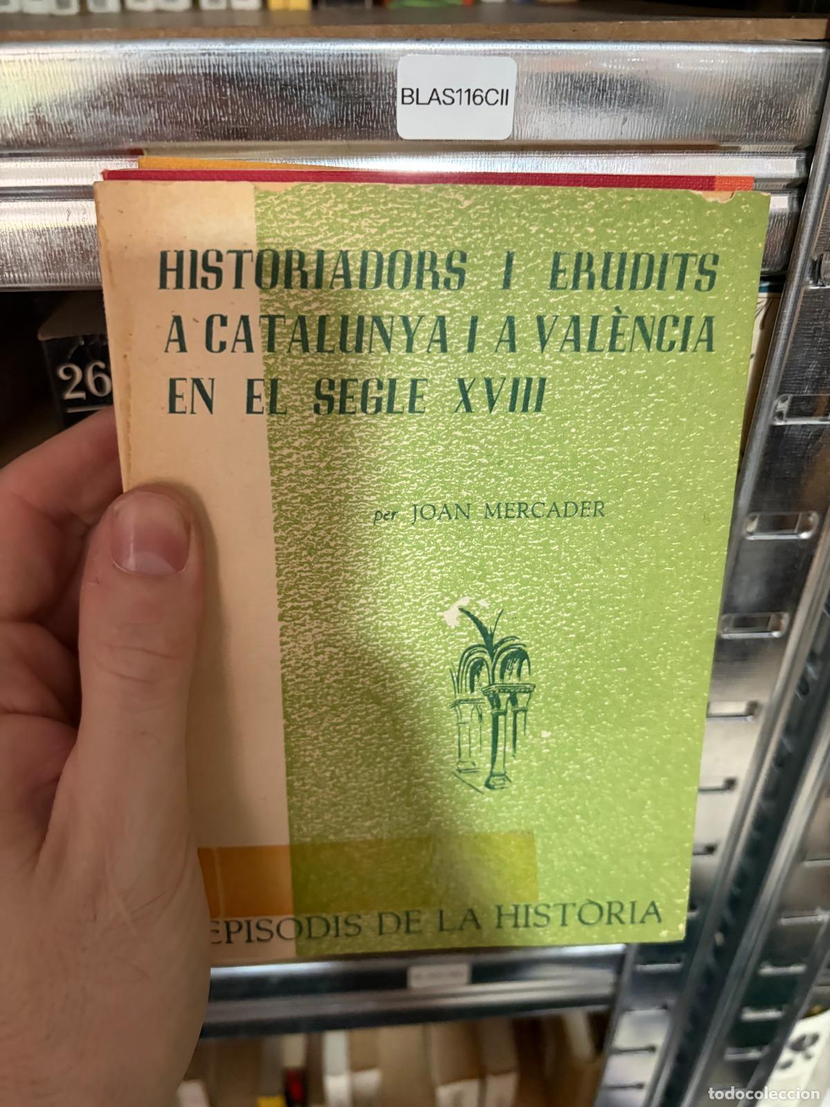 Libros de segunda mano: Historiadors i erudits a Catalunya i a Val&egrave;ncia en el segle XVIII