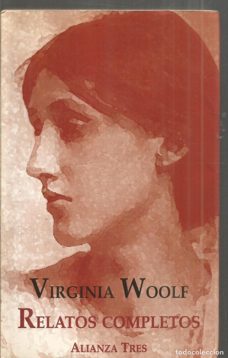 Libros de segunda mano: VIRGINIA WOOLF. RELATOS COMPLETOS. ALIANZA TRES